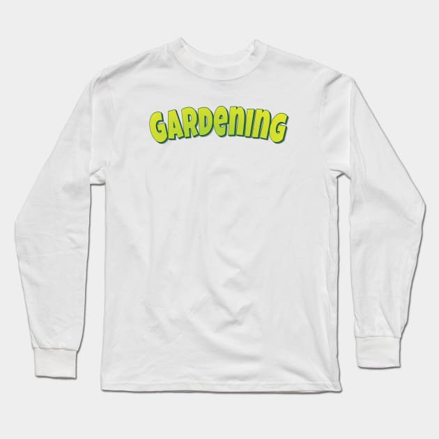 Gardening Long Sleeve T-Shirt by ProjectX23Red